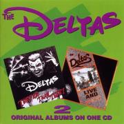 Deltas - Tuffer than tuff/ Live and rocking (2 LPs on 1 CD)